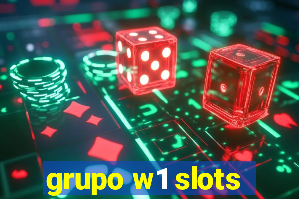 grupo w1 slots